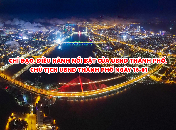Video: Chỉ đạo, điều hành nổi bật của UBND thành phố, Chủ tịch UBND thành phố ngày 16-01