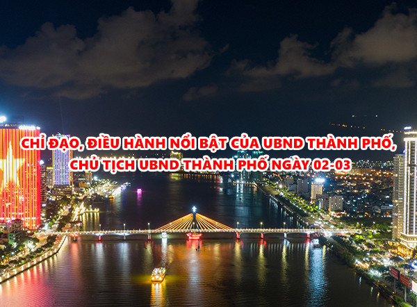 Video: Chỉ đạo, điều hành nổi bật của UBND thành phố, Chủ tịch UBND thành phố ngày 02-03