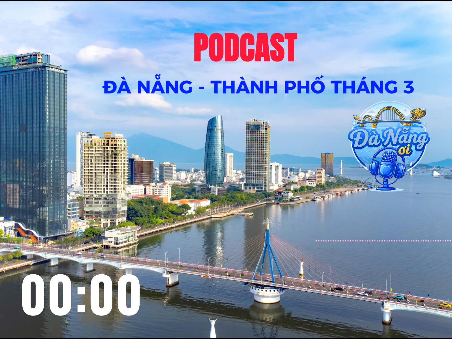 Podcast: Đà Nẵng – Thành phố tháng 3