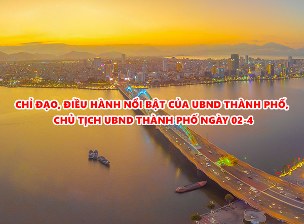 Video: Chỉ đạo, điều hành nổi bật của UBND thành phố, Chủ tịch UBND thành phố ngày 02-4