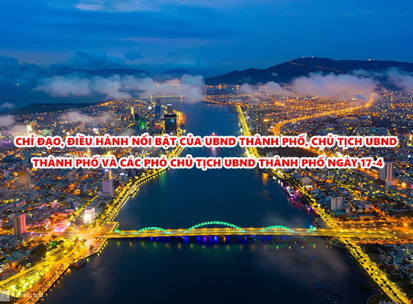 Video: Chỉ đạo, điều hành nổi bật của UBND thành phố, Chủ tịch UBND thành phố và các Phó Chủ tịch UBND thành phố ngày 17-4