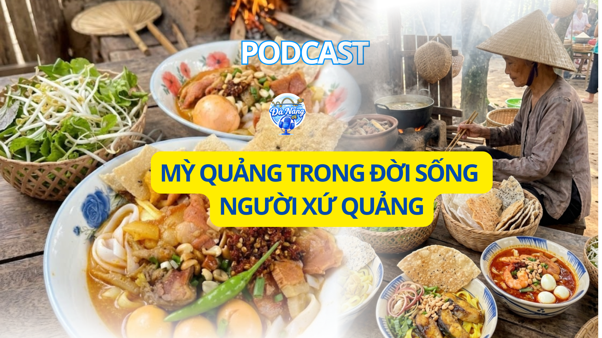 Podcast: Mỳ Quảng trong đời sống người xứ Quảng