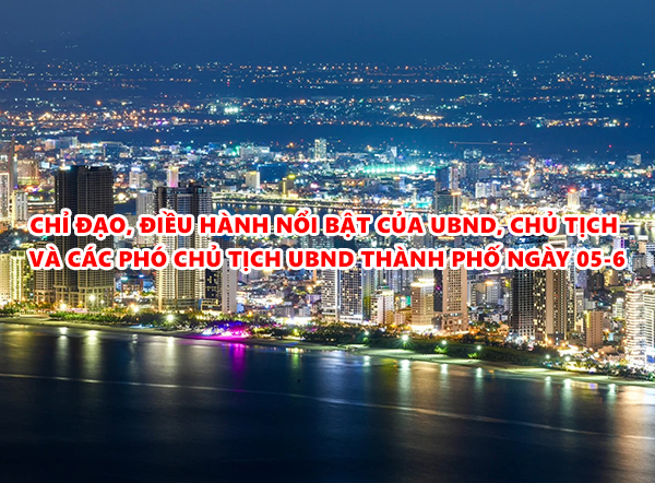 Video: Chỉ đạo, điều hành nổi bật của UBND, Chủ tịch và các Phó Chủ tịch UBND thành phố ngày 05-6-2026