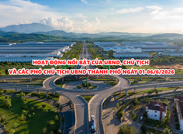 Video: Hoạt động nổi bật của UBND, Chủ tịch và các Phó Chủ tịch UBND thành phố từ ngày 01-06/6/2026