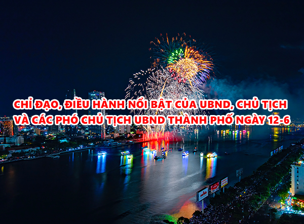 Video: Chỉ đạo, điều hành nổi bật của UBND, Chủ tịch và các Phó Chủ tịch UBND thành phố ngày 12-6