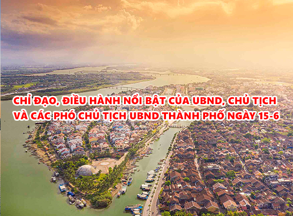 Video: Chỉ đạo, điều hành nổi bật của UBND, Chủ tịch và các Phó Chủ tịch UBND thành phố ngày 15-6