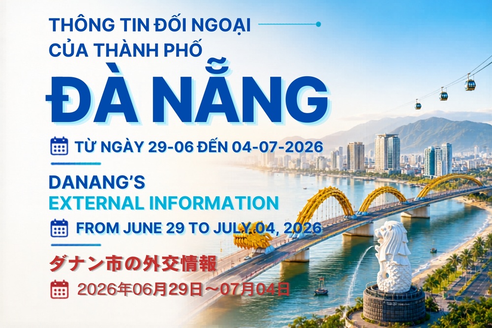 Da Nang Foreign New Summary: Economic, Political, Cultural, and Social Highlights (June 29 – July 4)
