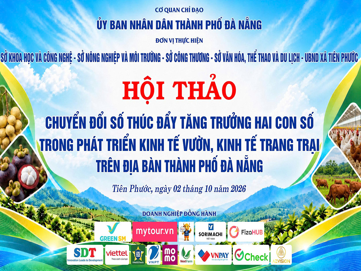 Trực tiếp Hội thảo “Chuyển đổi số thúc đẩy tăng trưởng hai con số trong phát triển kinh tế vườn, kinh tế trang trại thành phố Đà Nẵng”